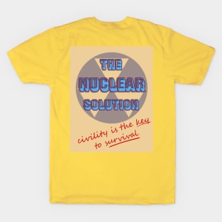 The Nuclear Solution: Civility T-Shirt